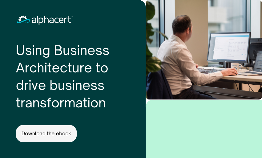Using Business Architecture to drive business transformation